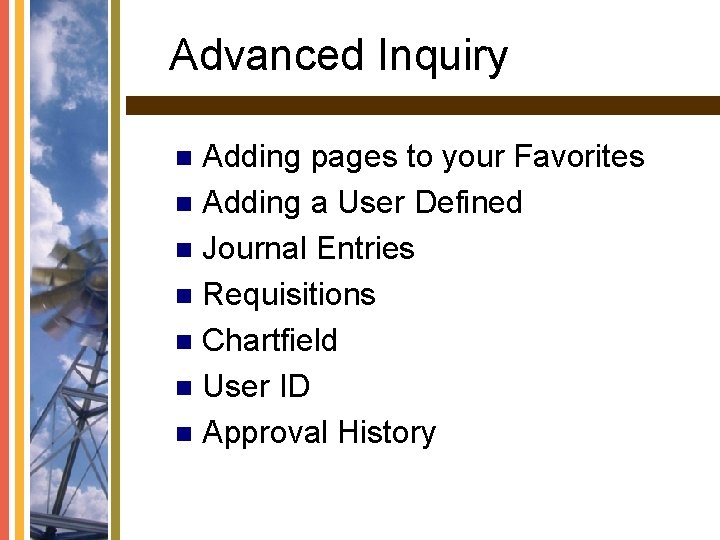 Advanced Inquiry Adding pages to your Favorites n Adding a User Defined n Journal