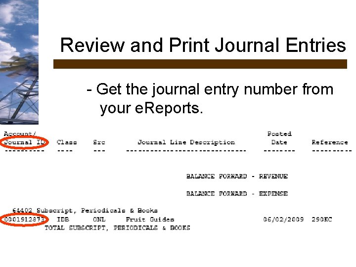 Review and Print Journal Entries - Get the journal entry number from your e.