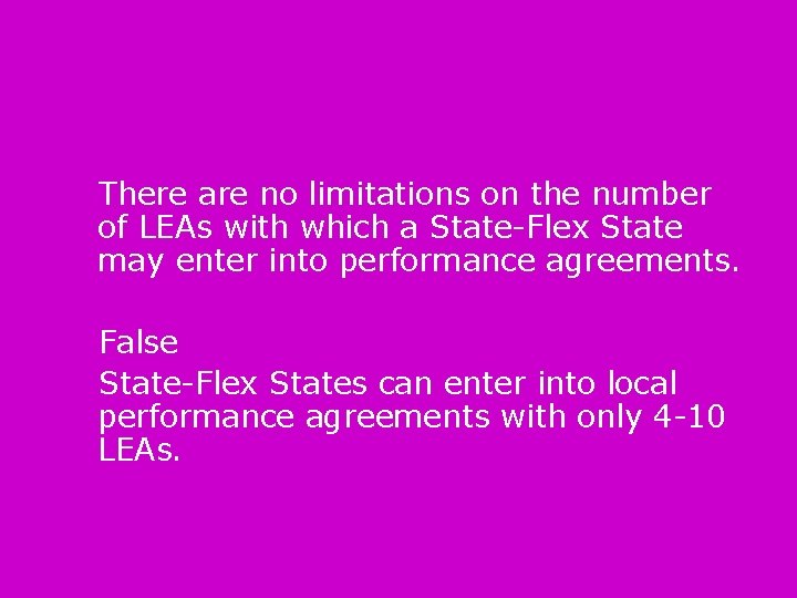 There are no limitations on the number of LEAs with which a State-Flex State