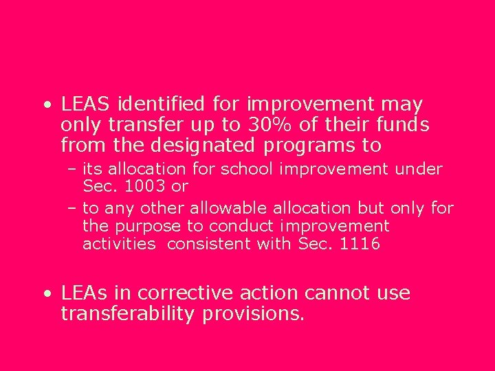  • LEAS identified for improvement may only transfer up to 30% of their