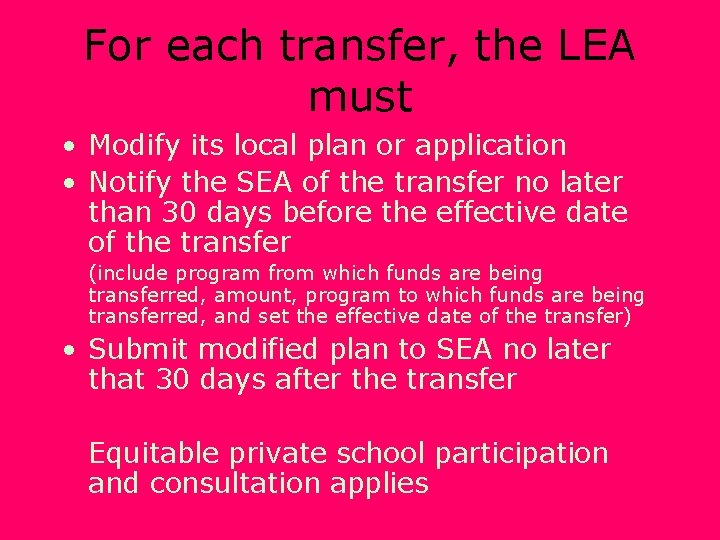 For each transfer, the LEA must • Modify its local plan or application •
