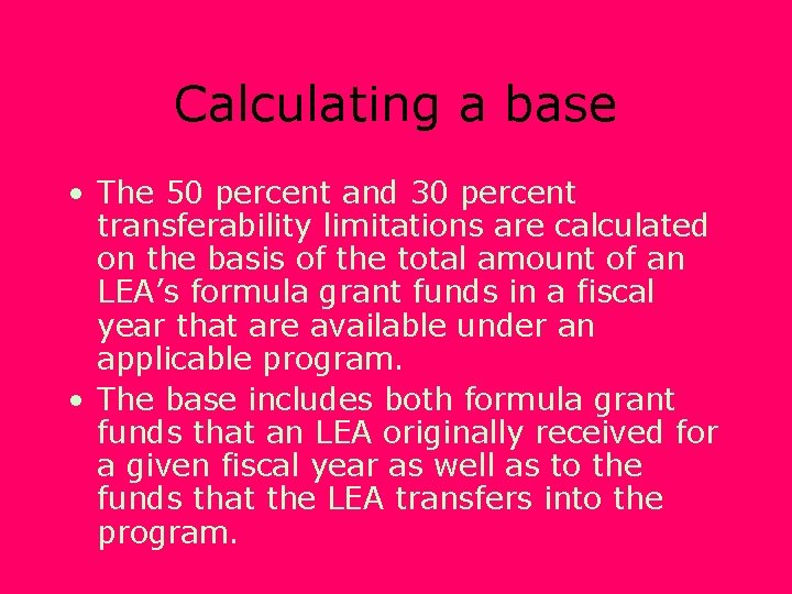 Calculating a base • The 50 percent and 30 percent transferability limitations are calculated