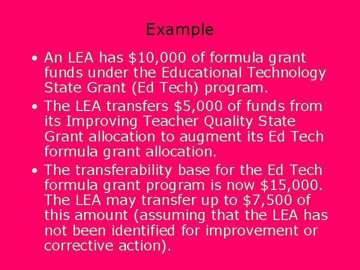 Example • An LEA has $10, 000 of formula grant funds under the Educational