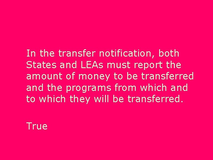 In the transfer notification, both States and LEAs must report the amount of money