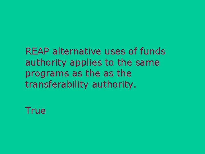 REAP alternative uses of funds authority applies to the same programs as the transferability