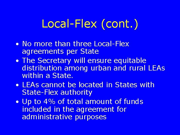 Local-Flex (cont. ) • No more than three Local-Flex agreements per State • The