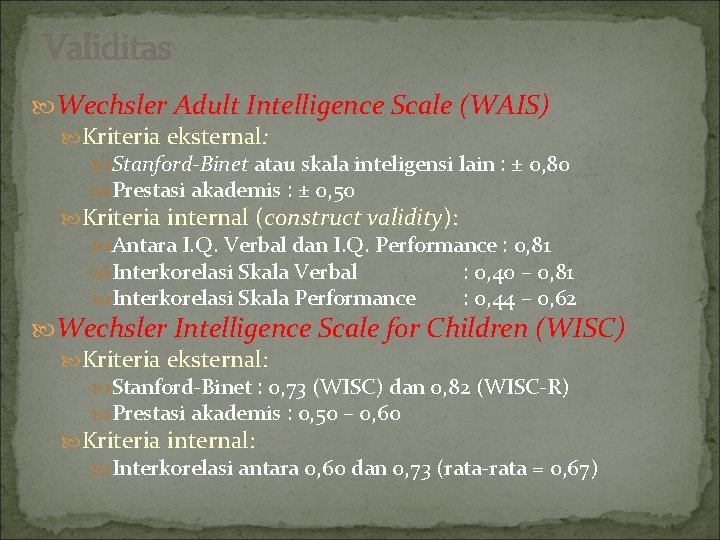 Validitas Wechsler Adult Intelligence Scale (WAIS) Kriteria eksternal: Stanford-Binet atau skala inteligensi lain :