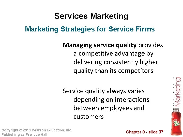 Services Marketing Strategies for Service Firms Managing service quality provides a competitive advantage by