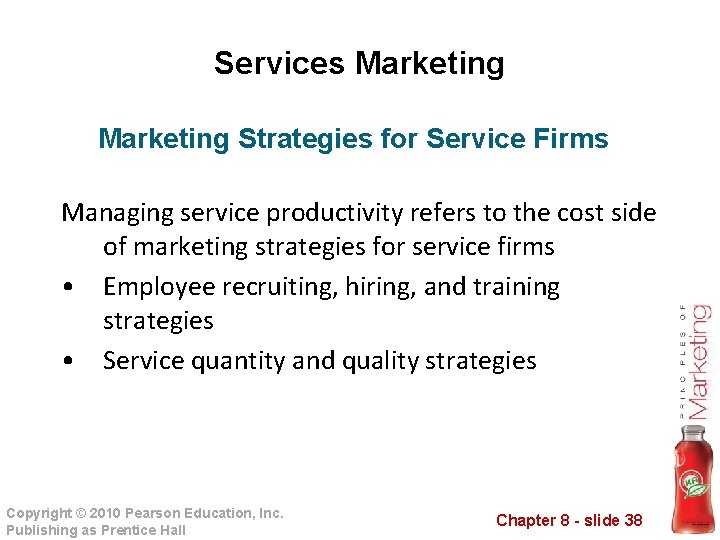 Services Marketing Strategies for Service Firms Managing service productivity refers to the cost side