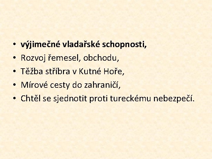  • • • výjimečné vladařské schopnosti, Rozvoj řemesel, obchodu, Těžba stříbra v Kutné