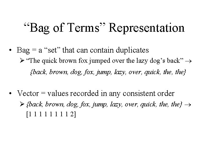 “Bag of Terms” Representation • Bag = a “set” that can contain duplicates Ø