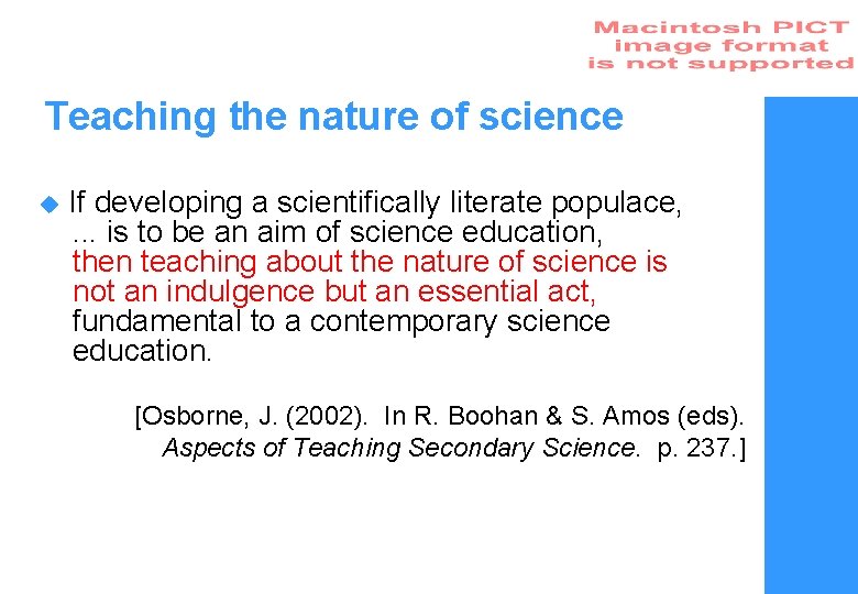 Teaching the nature of science u If developing a scientifically literate populace, . .