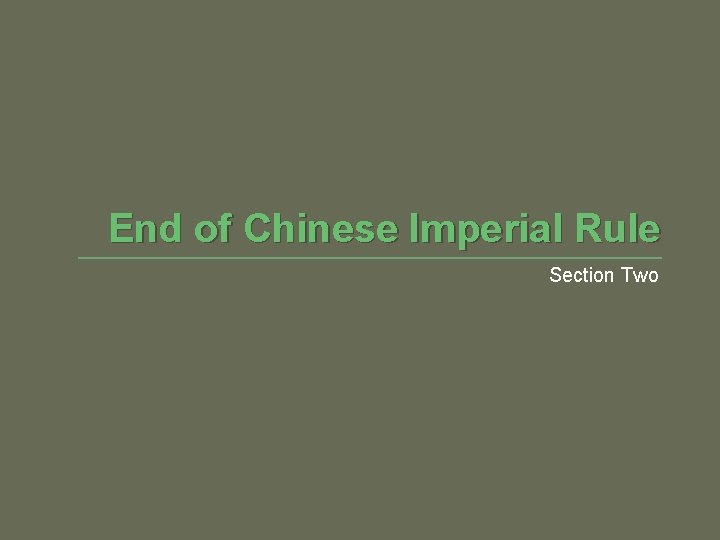 End of Chinese Imperial Rule Section Two 