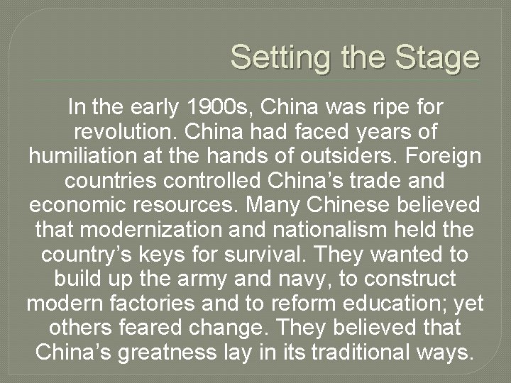 Setting the Stage In the early 1900 s, China was ripe for revolution. China
