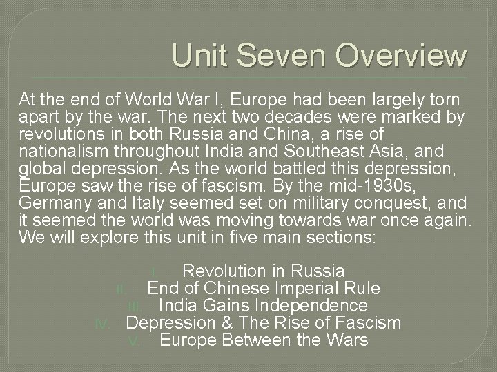 Unit Seven Overview At the end of World War I, Europe had been largely