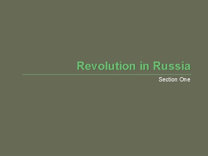 Revolution in Russia Section One 