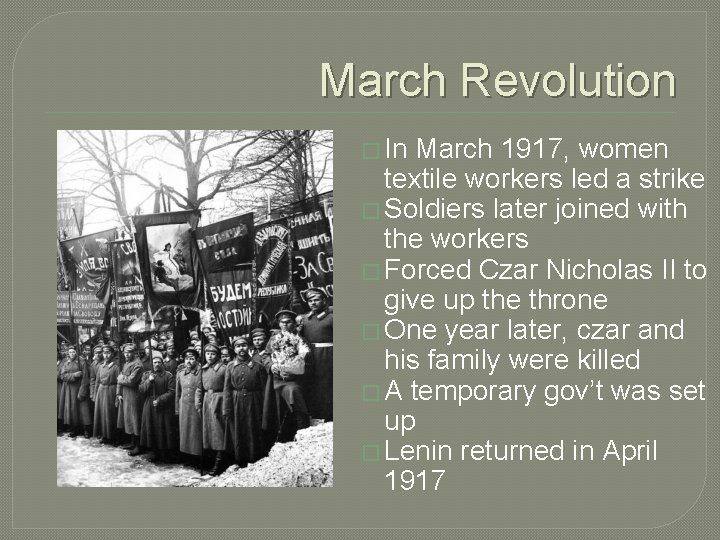 March Revolution � In March 1917, women textile workers led a strike � Soldiers