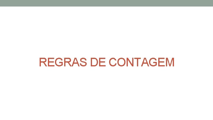 REGRAS DE CONTAGEM 