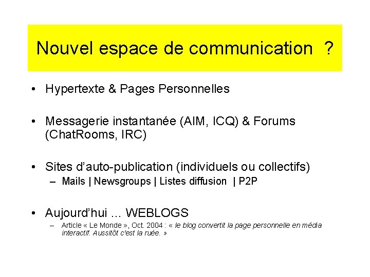 1. Introduction Nouvel espace de communication ? • Hypertexte & Pages Personnelles • Messagerie