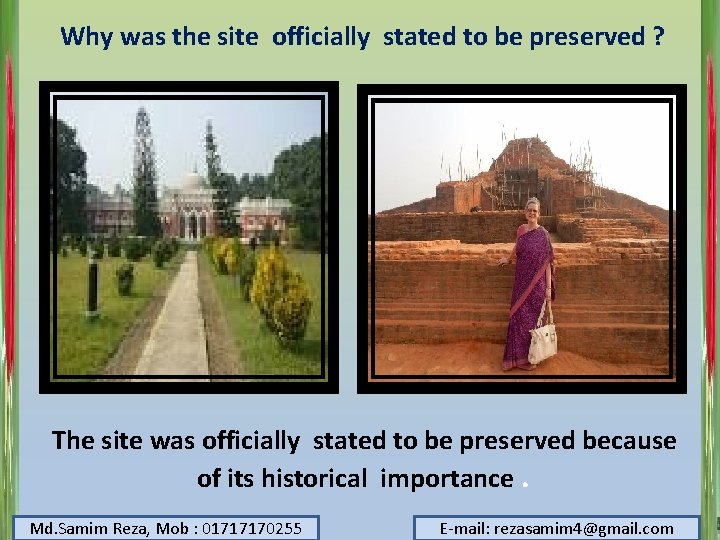 Why was the site officially stated to be preserved ? The site was officially