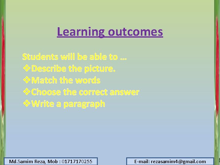 Learning outcomes Students will be able to … v. Describe the picture. v. Match