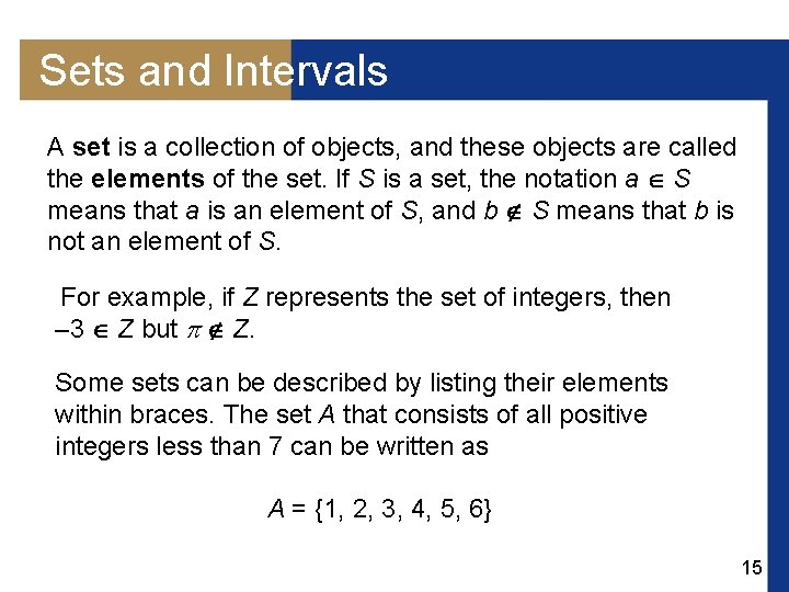 Sets and Intervals A set is a collection of objects, and these objects are