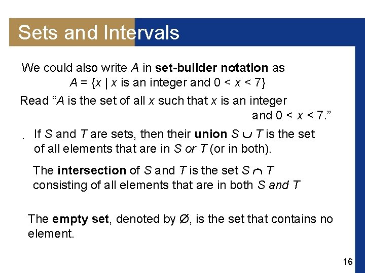 Sets and Intervals We could also write A in set-builder notation as A =