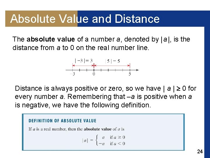 Absolute Value and Distance The absolute value of a number a, denoted by |