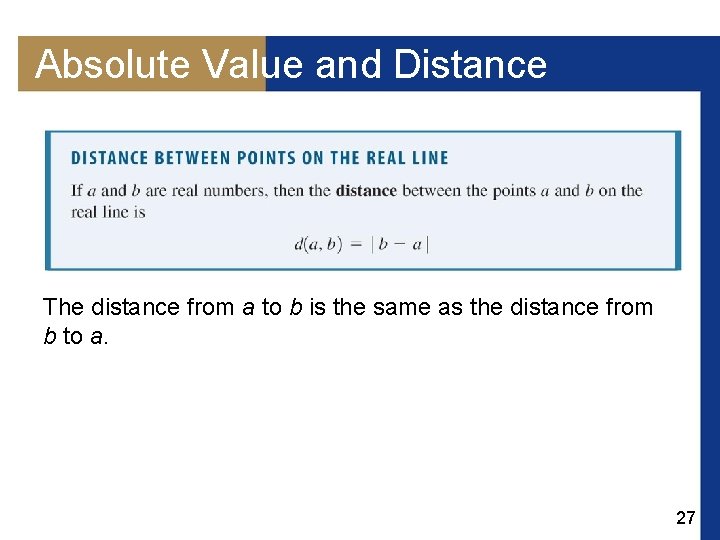 Absolute Value and Distance The distance from a to b is the same as