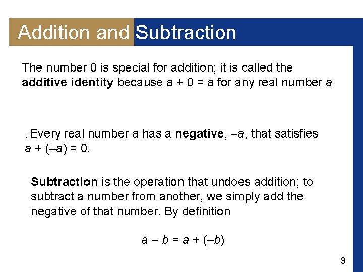 Addition and Subtraction The number 0 is special for addition; it is called the