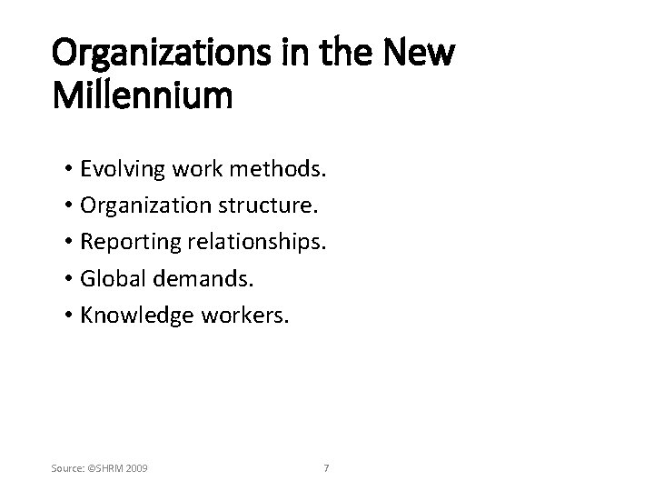 Organizations in the New Millennium • Evolving work methods. • Organization structure. • Reporting