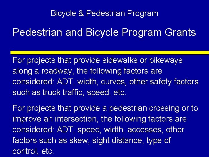 Bicycle & Pedestrian Program Pedestrian and Bicycle Program Grants For projects that provide sidewalks