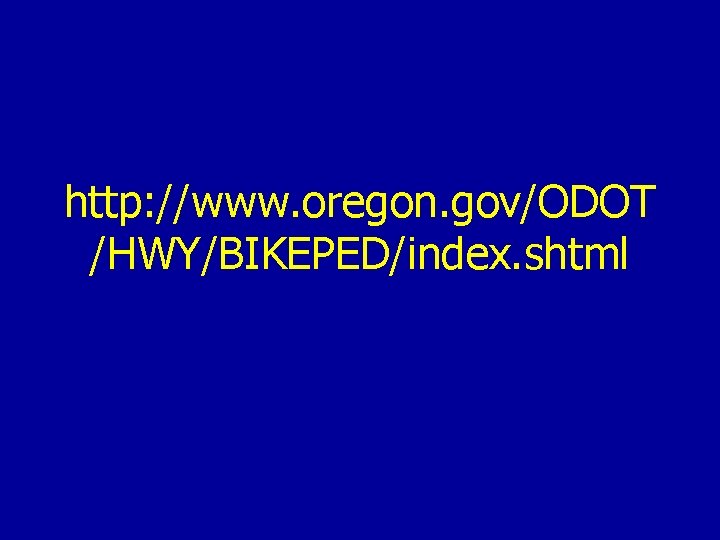 http: //www. oregon. gov/ODOT /HWY/BIKEPED/index. shtml 