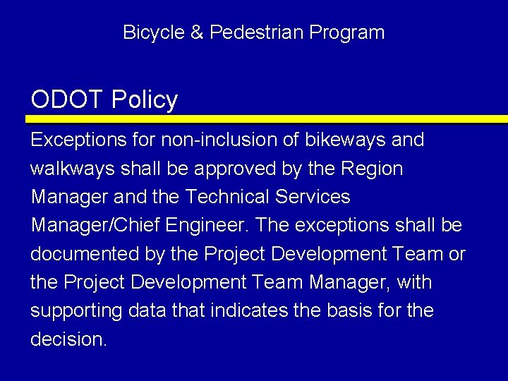 Bicycle & Pedestrian Program ODOT Policy Exceptions for non-inclusion of bikeways and walkways shall