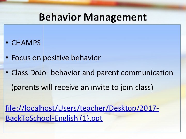 Behavior Management • CHAMPS • Focus on positive behavior • Class Do. Jo- behavior