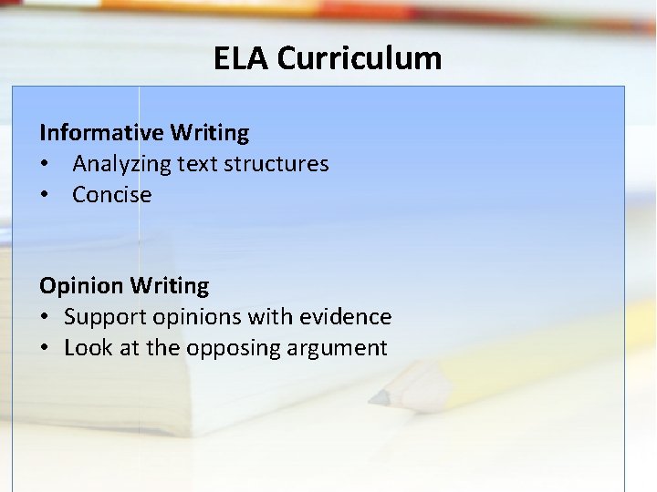 ELA Curriculum Informative Writing • Analyzing text structures • Concise Opinion Writing • Support ELA Curriculum Informative Writing • Analyzing text structures • Concise Opinion Writing • Support