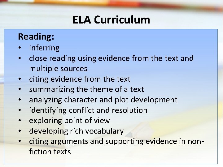 ELA Curriculum Reading: • inferring • close reading using evidence from the text and