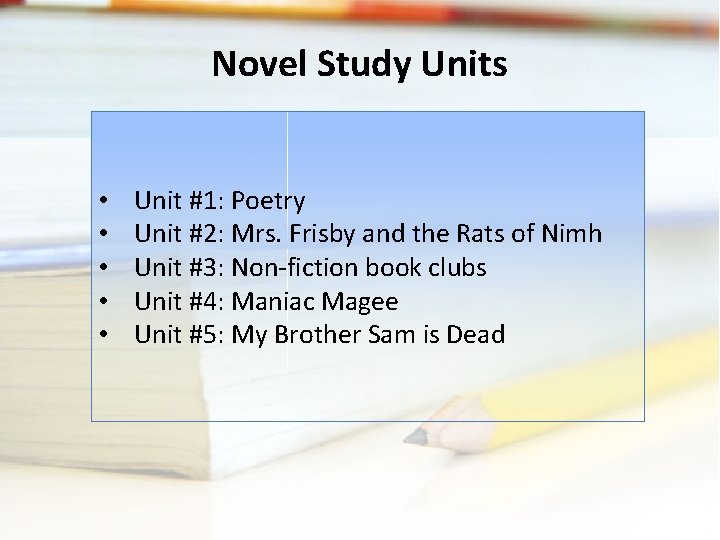 Novel Study Units • • • Unit #1: Poetry Unit #2: Mrs. Frisby and Novel Study Units • • • Unit #1: Poetry Unit #2: Mrs. Frisby and