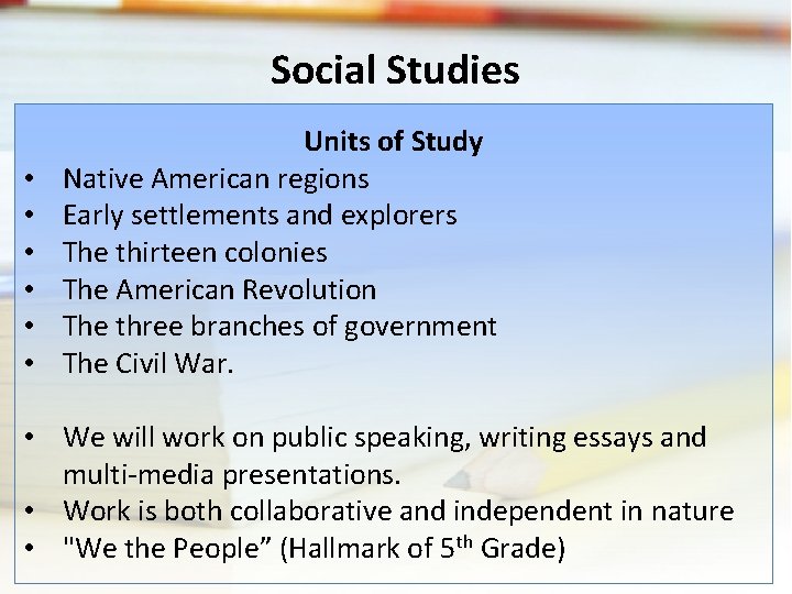 Social Studies • • • Units of Study Native American regions Early settlements and