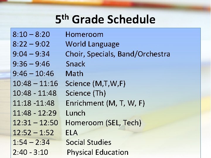 5 th Grade Schedule 8: 10 – 8: 20 8: 22 – 9: 02