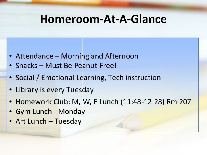 Homeroom-At-A-Glance • • Attendance – Morning and Afternoon Snacks – Must Be Peanut-Free! Social