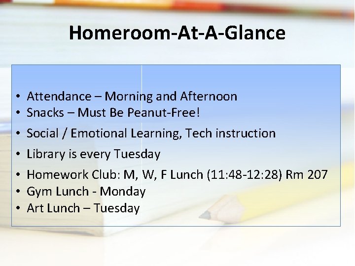 Homeroom-At-A-Glance • • Attendance – Morning and Afternoon Snacks – Must Be Peanut-Free! Social Homeroom-At-A-Glance • • Attendance – Morning and Afternoon Snacks – Must Be Peanut-Free! Social