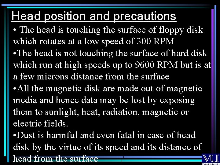 Head position and precautions • The head is touching the surface of floppy disk