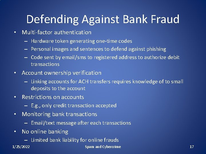 Defending Against Bank Fraud • Multi-factor authentication – Hardware token generating one-time codes –