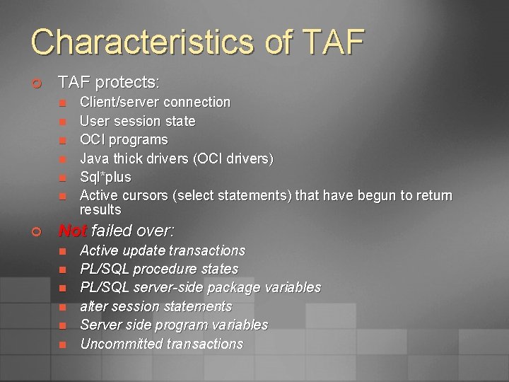 Characteristics of TAF ¢ TAF protects: n n n ¢ Client/server connection User session