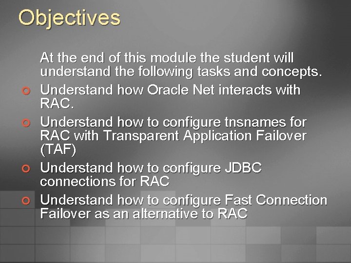 Objectives ¢ ¢ At the end of this module the student will understand the