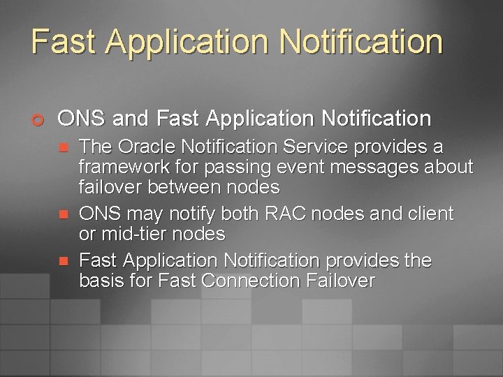 Fast Application Notification ¢ ONS and Fast Application Notification n The Oracle Notification Service