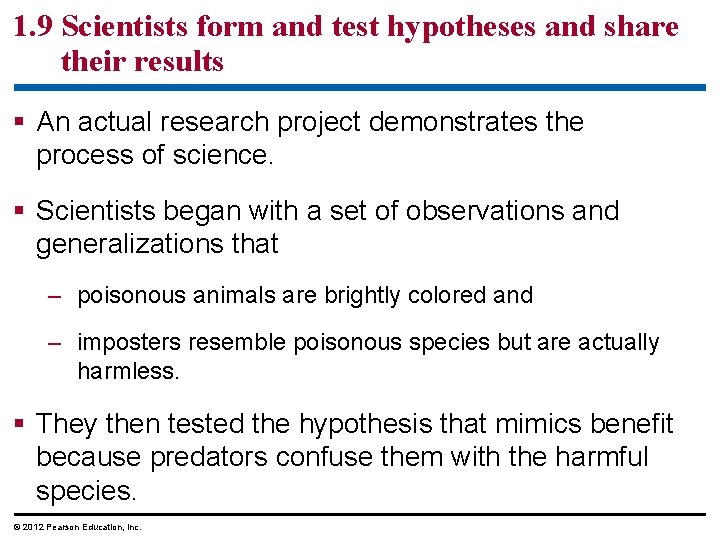 1. 9 Scientists form and test hypotheses and share their results § An actual