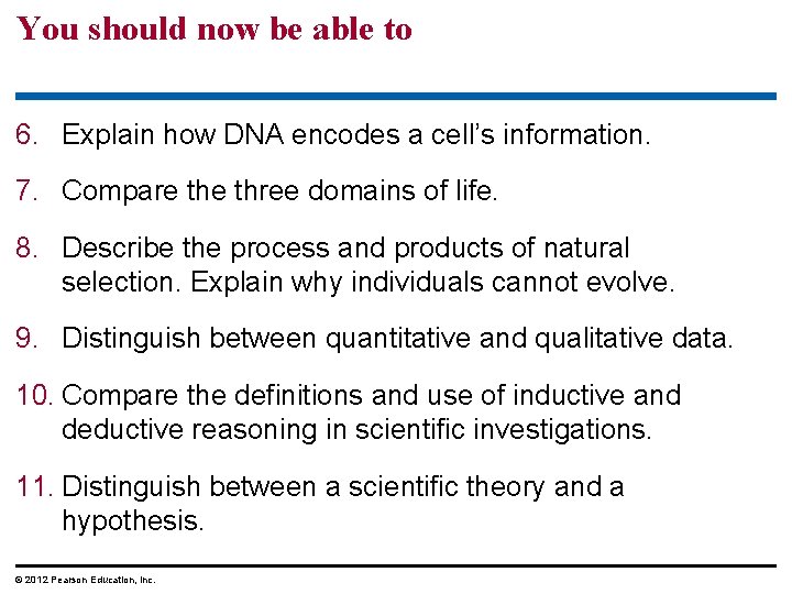 You should now be able to 6. Explain how DNA encodes a cell’s information.