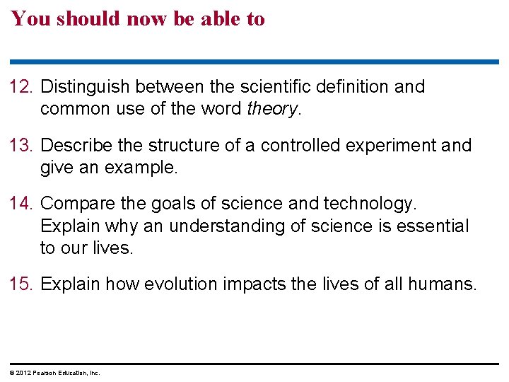 You should now be able to 12. Distinguish between the scientific definition and common